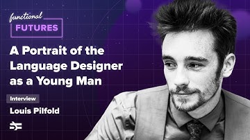 A Portrait of the Language Designer as a Young Man – Interview with Louis Pilfold