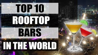 Best Rooftop Bars In The World 2022 (Top 10)