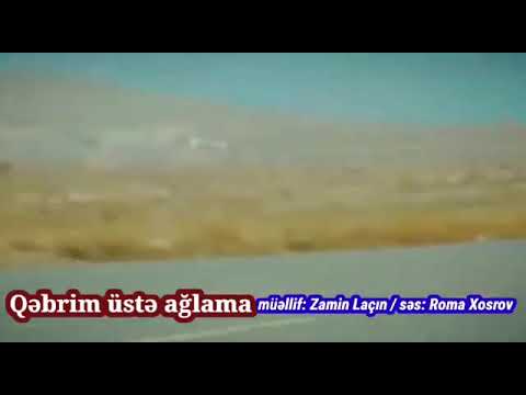 Zamin Laçın-Qəbrim üstə ağlama