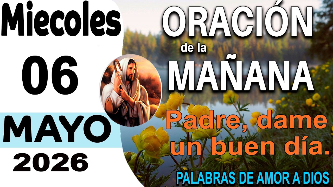 Oracion de la Mañana del Dia Miércoles 06 de Mayo del 2026- Salmos 27🙏 ...