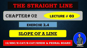 SECOND YEAR: Mathematics Chapter 2 | THE STRAIGHT LINE | EXERCISE 2.4 | [ LECTURE 03 ]