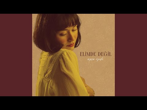 Ayça Özefe - elimde değil