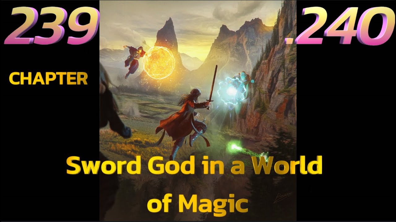 Chapter 239.240 Sword God in a World of Magic #novel #webnovel #