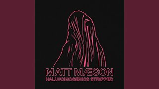 Hallucinogenics (Stripped)