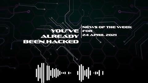 Pulse Secure VPNs bypassed, REvil takes on Apple, Ethernet/IP Stack problems, & 10 years for a guru