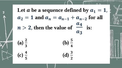 Let a be a sequence defined by a1 = 1, a2 = 1, then the value of a4/a3 is