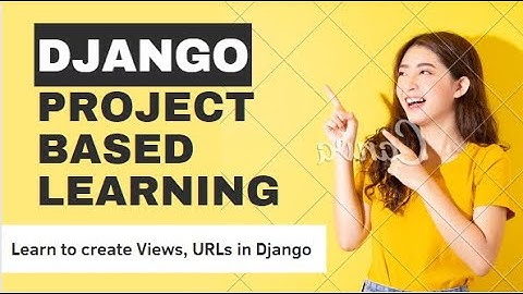 Learn to create multiple apps within Django Project.