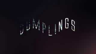 Dumplings. (first indie edit)
