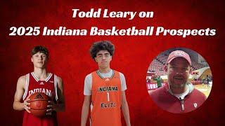 Todd Leary on 2025 Indiana Basketball Prospects