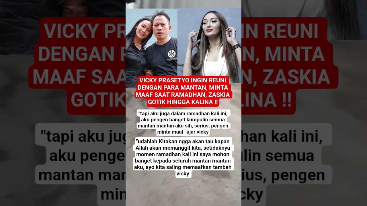 VICKY PRASETYO INGIN REUNI DENGAN PARA MANTAN, MINTA MAAF SAAT RAMADHAN, ZASKIA GOTIK HINGGA KALINA