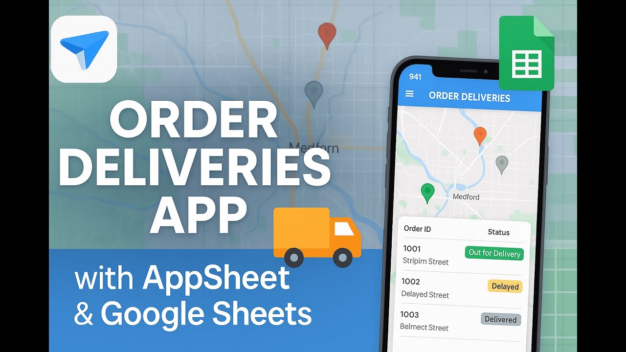 Order Deliveries App with AppSheet and Google Sheets (Demo) - YouTube