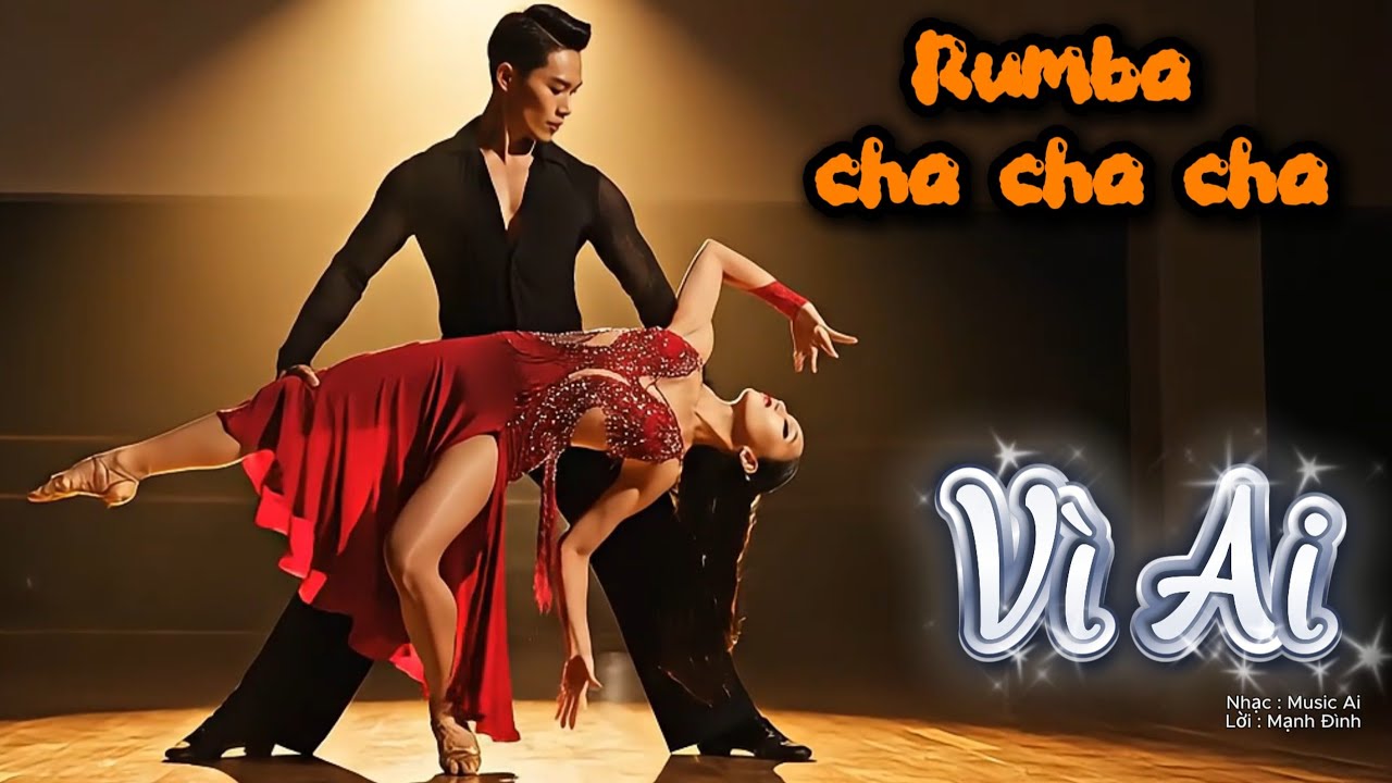 Vì Ai 💔 Ca Khúc Rumba Cha Cha Cha Nghe Là Nghiện | Thế Giới Nhạc Ai
