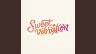 Sweet vibration
