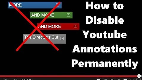 How to Disable Youtube Annotations Permanently by default