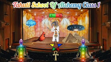 Tahuti School of Alchemy Class 1 Introduction