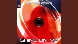 Shine On Me (feat. Jengi) - RSCL & Robin S