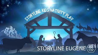 Storyline Kids Nativity Play // December 21, 2024