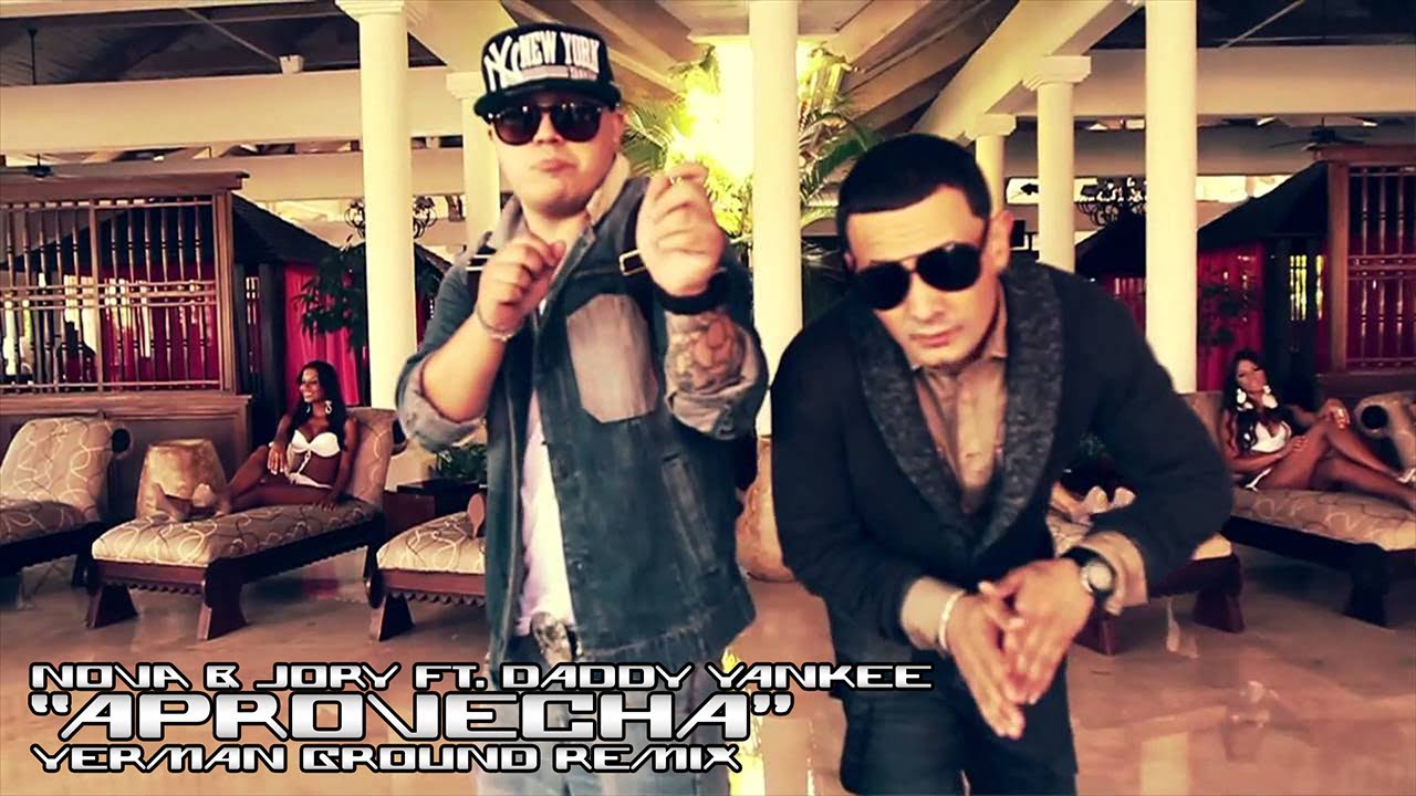 Nova & Jory, Daddy Yankee - Aprovecha (Yerman Ground Remix) - YouTube