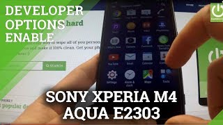 Developer Options SONY Xperia M4 Aqua E2303 - enable USB debugging