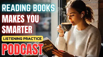 (30-Minute) Reading Books Makes You Smarter || Improve English Fluency Podcast