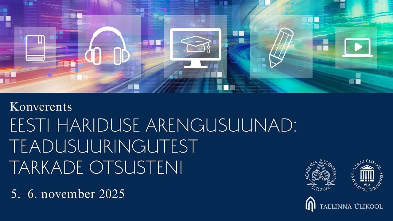 Konverents „Eesti hariduse arengusuunad: teadusuuringutest tarkade otsusteni“, 5. november 2025