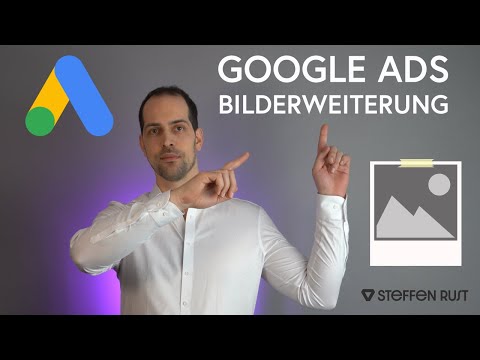 Google Ads Bilderweiterung - die Anleitung 2022