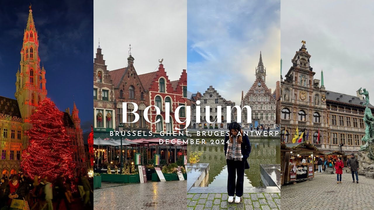BELGIUM - Brussels, Ghent, Bruges, Antwerp | December 2024