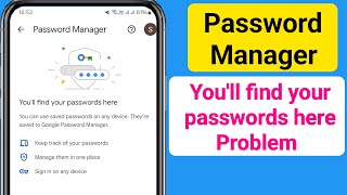 Password Manager You'll find your passwords here || Fix You'll find your passwords here Problem screenshot 4