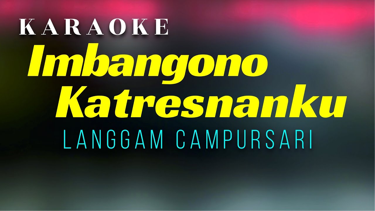Imbangono Katresnanku Karaoke Langgam Campursari