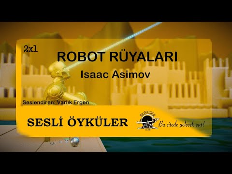 Sesli Öyküler [02x01]: Robot Rüyaları - Isaac Asimov