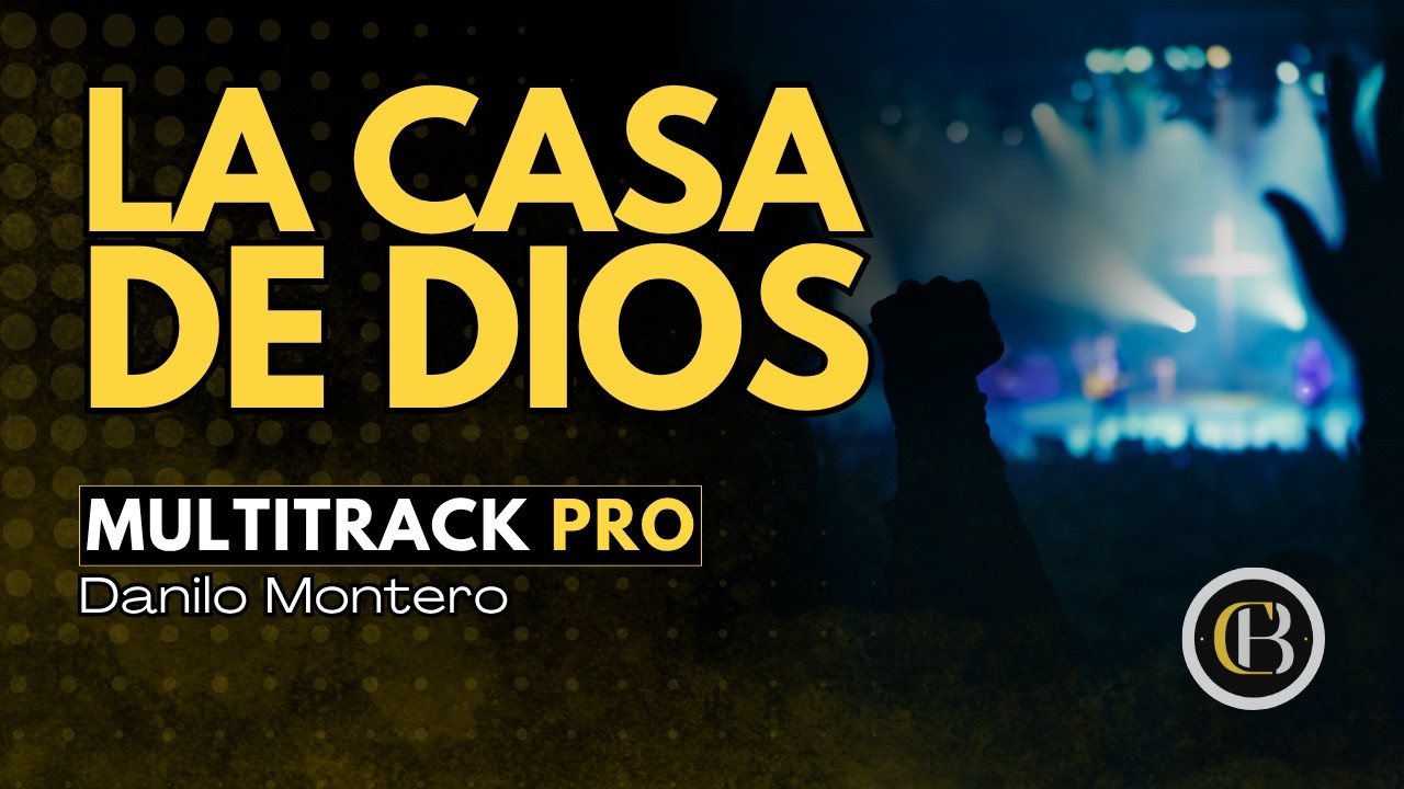 LA CASA DE DIOS - Danilo Montero | Secuencia y Acordes | Multitrack