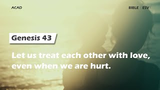 【Genesis 43】Let us treat each other with love, even when we are hurt. ｜ACAD Bible Reading