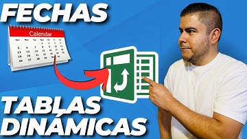 Fechas en Tablas dinámicas - Casos comunes y Solución de Problemas