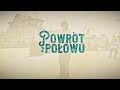 POWRÓT Z POŁOWU