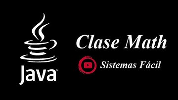 4. Clase Math - Curso de Java - Sistemas Fácil