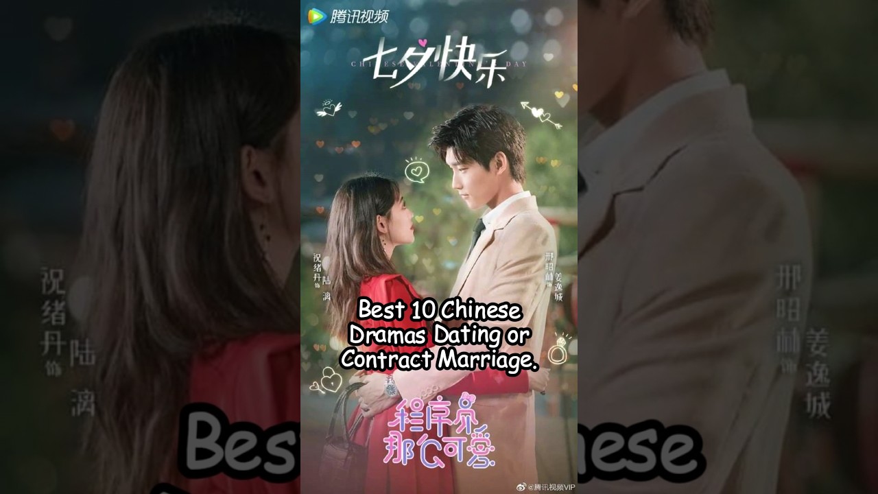 Best 10 Chinese Dramas Dating or Contract Marriage. 