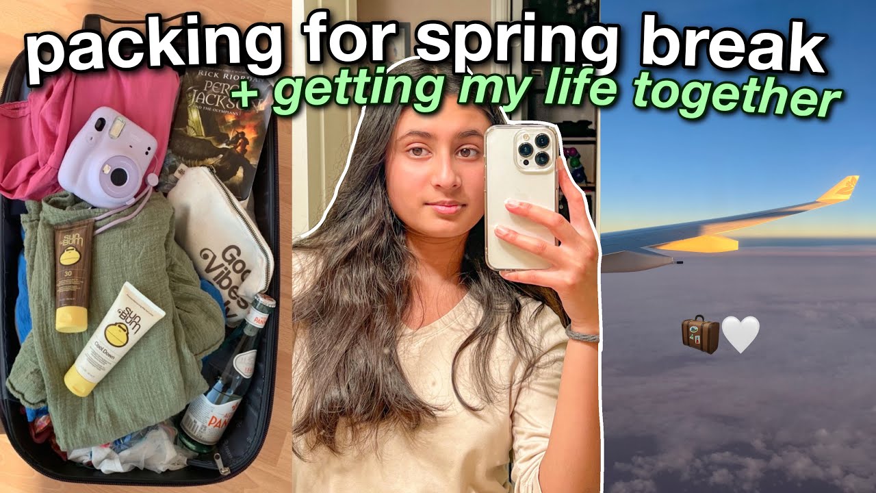 pack with me for SPRING BREAK 2022 + getting my life together VLOG