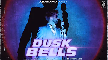 Dusk Bells @JaskaranWahla Official Video|2k23