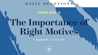 The Importance of Right Motives - Daily Devotional