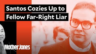 Why Is George Santos Cozying Up to a Fellow Far-Right Liar?