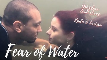 FEAR OF WATER by SYML feat. Zouk Dance -  Kadu and Larissa | Brazilian Zouk Dance (2018)