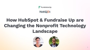 How HubSpot and Fundraise Up are Changing the Nonprofit Technology Landscape