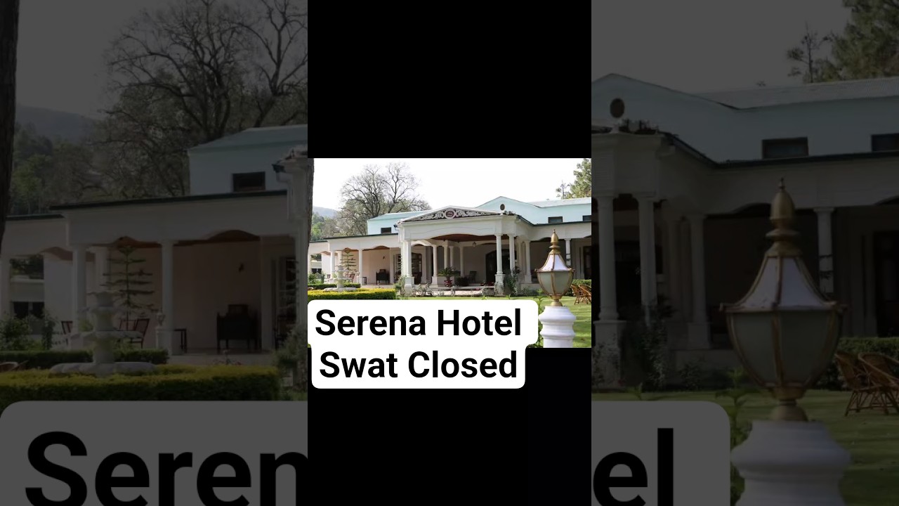 SERENA HOTEL SWAT CLOSED JAN 1 ,2026