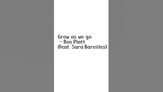 Grow as we go - Ben Platt (Feat. Sara Bareilles) 1 hour