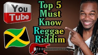 Top 5 Must Know Reggae Riddim