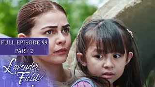 Episode 99 | Part 2 of 4 | Lavender Fields | Jodi Sta. Maria, Jericho Rosales