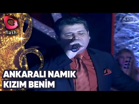 ANKARALI NAMIK - KIZIM BENİM - FLASH TV - 10 ŞUBAT 2014