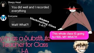 y/n as a Substitute Teacher for Class 1-A ||MHA x y/n||