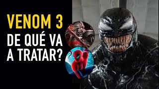 Venom 3 ¿De qué va a tratar? I Nuevo trailer  The Top Comics