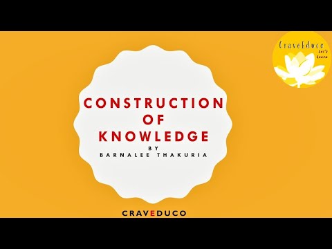 Construction of knowledge | knowledge and Curriculum| B.Ed 2nd semester Unit-1|by CraveEduco